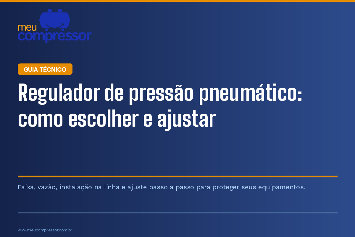 Regulador de pressão pneumático: como escolher, instalar e ajustar